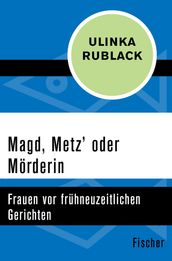 Magd, Metz  oder Mörderin