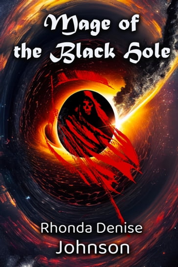 Mage of the Black Hole: Book 3 of the Nanosia Series - Rhonda Denise Johnson