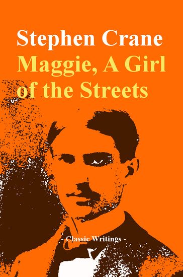 Maggie, A Girl of the Streets - Stephen Crane