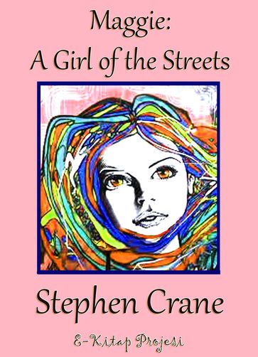 Maggie A Girl of the Streets - Stephen Crane