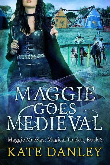 Maggie Goes Medieval - Kate Danley