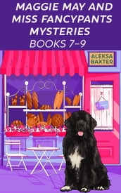 Maggie May and Miss Fancypants Mysteries Books 7 9