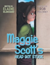 Maggie Scott s Head Got Stuck