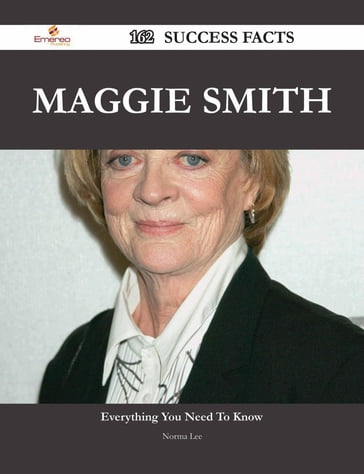 Maggie Smith 162 Success Facts - Everything you need to know about Maggie Smith - Norma Lee