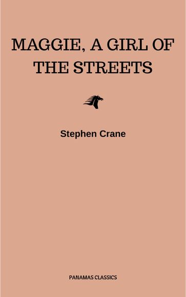 Maggie, a Girl of the Streets - Stephen Crane