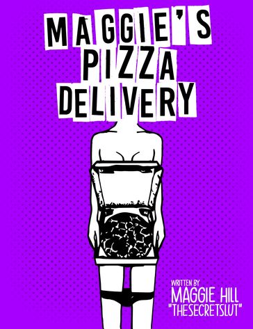 Maggie's Pizza Delivery - Maggie Hill