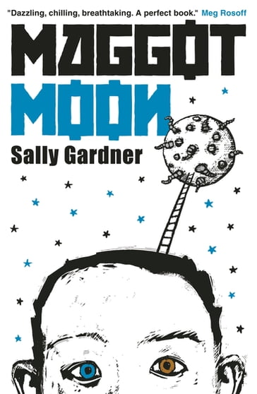 Maggot Moon - Sally Gardner