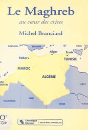 Le Maghreb : au cœur des crises