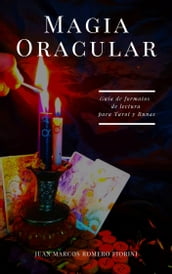 Magia Oracular: Guía de Formatos de lectura para Tarot y Runas