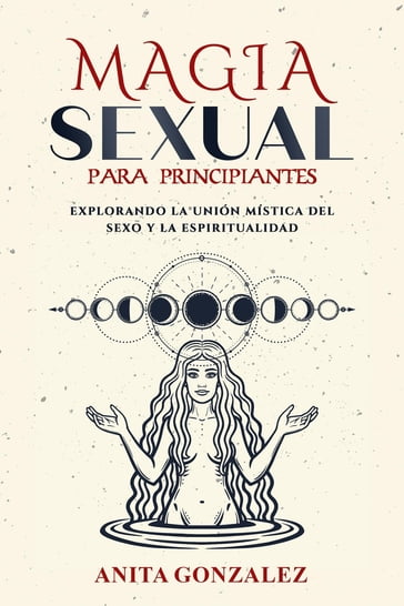 Magia Sexual para Principiantes - Anita Gonzalez