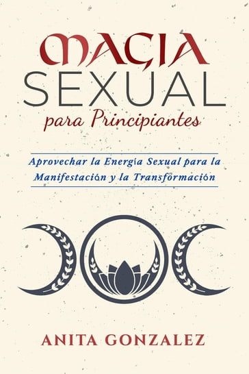 Magia Sexual para Principiantes - Anita Gonzalez