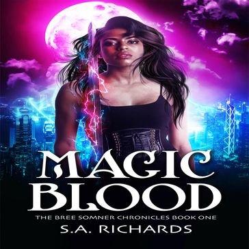 Magic Blood (Urban Fantasy) - S. A. Richards