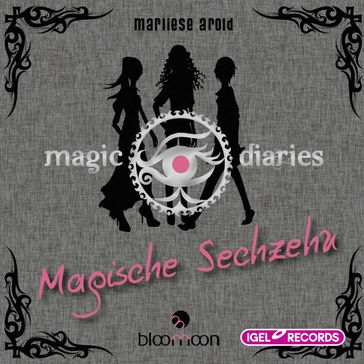 Magic Diaries. Magische Sechzehn - Marliese Arold