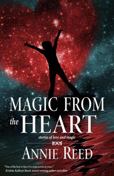 Magic From the Heart - Annie Reed