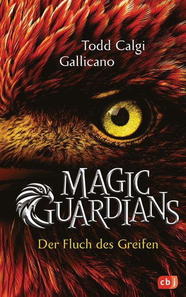 Magic Guardians - Der Fluch des Greifen - Todd Calgi Gallicano