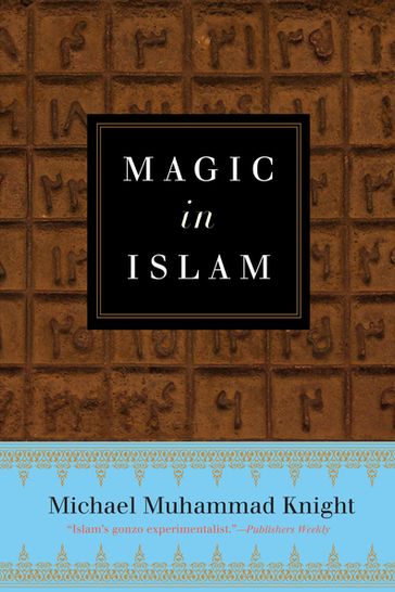 Magic In Islam - Michael Muhammad Knight