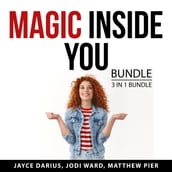 Magic Inside You Bundle, 3 in 1 Bundle