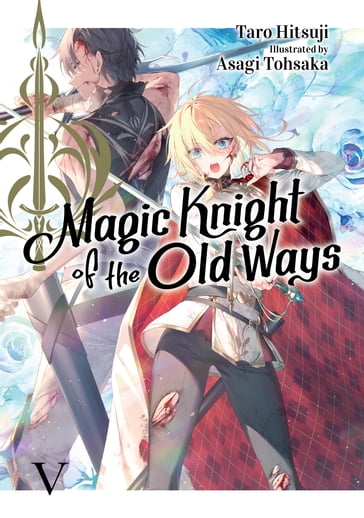 Magic Knight of the Old Ways: Volume 5 - Taro Hitsuji