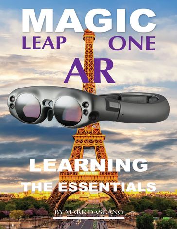 Magic Leap Ar: Learning the Essentials - Mark Dascano