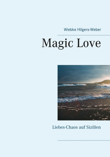 Magic Love - Wiebke Hilgers-Weber