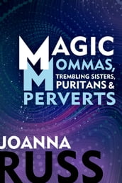Magic Mommas, Trembling Sisters, Puritans & Perverts