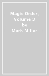 Magic Order, Volume 3