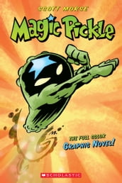Magic Pickle: A Full Color Graphic Novel