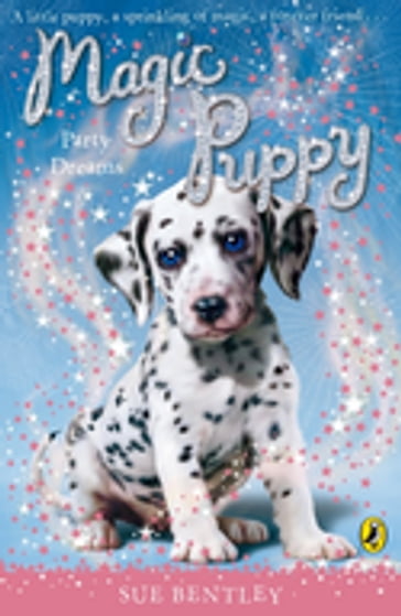 Magic Puppy: Party Dreams - Sue Bentley
