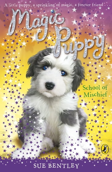 Magic Puppy: School of Mischief - Sue Bentley