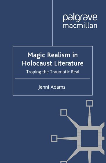 Magic Realism in Holocaust Literature - J. Adams