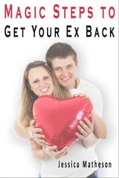 Magic Steps To Get Your Ex Back