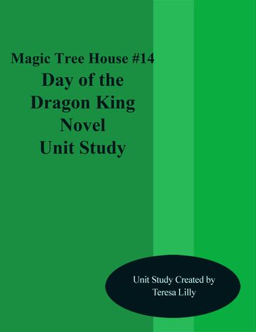 Magic Tree House #14 Day of the Dragon King Novel Unit Study - Teresa Lilly