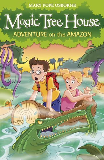 Magic Tree House 6: Adventure on the Amazon - Mary Pope Osborne