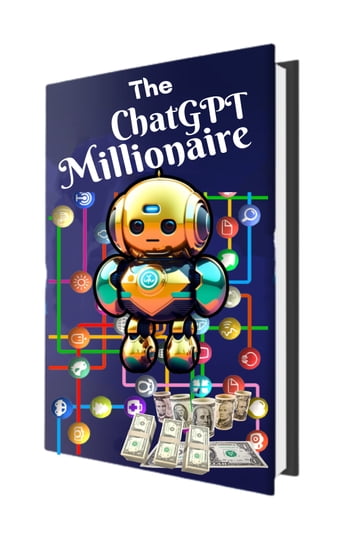 AI Magic: Turn Your Words into Wealth with The ChatGPT Millionaire! - Vasant Ravte