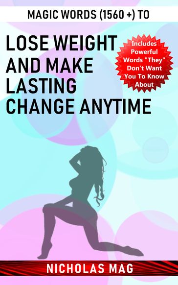 Magic Words (1560 +) to Lose Weight and Make Lasting Change Anytime - Nicholas Mag