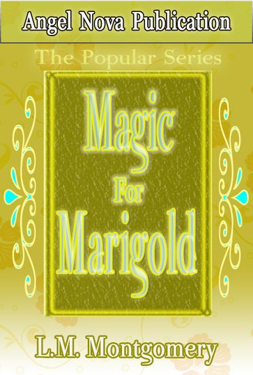 Magic for Marigold - L.M. Montgomery