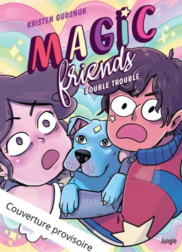 Magic friends - Tome 2 - Double Trouble - Kristen Gudsnuk