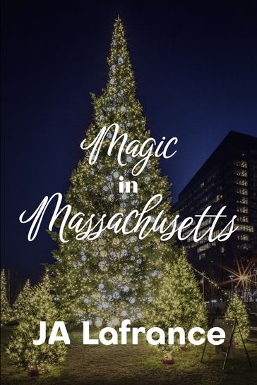 Magic in Massachusetts - JA Lafrance