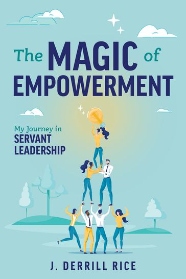 Magic of Empowerment - J. Derrill Rice