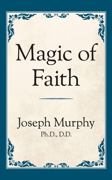 Magic of Faith - Dr. Joseph Murphy