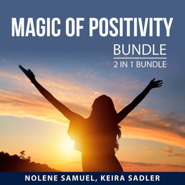 Magic of Positivity Bundle, 2 in 1 Bundle - Nolene Samuel - Keira Sadler