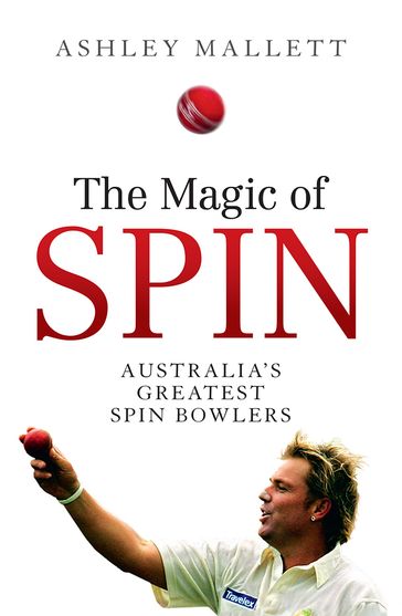 Magic of Spin - Ashley Mallett