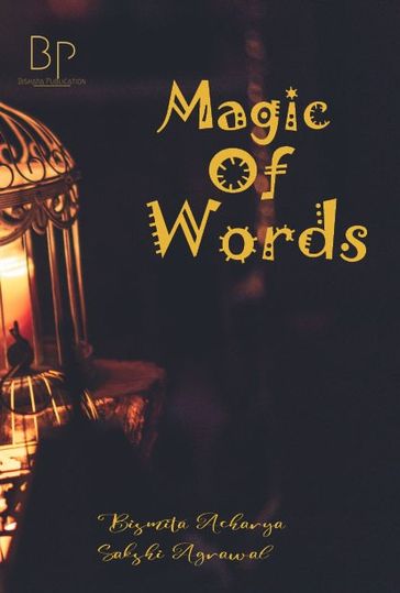Magic of Words - Bismita Acharya - Sakshi Agrawal