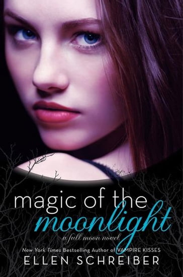 Magic of the Moonlight - Ellen Schreiber