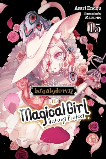Magical Girl Raising Project, Vol. 15 (light novel) - Asari Endou - Marui-no