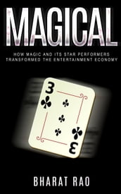 Magical: How Magic and its Star Performers Transformed the Entertainment Economy