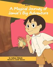 A Magical Journey of Jamie s Big Adventure