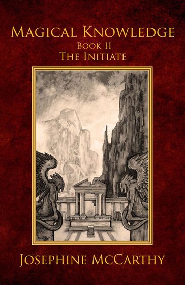 Magical Knowledge II - The Initiate - Josephine McCarthy