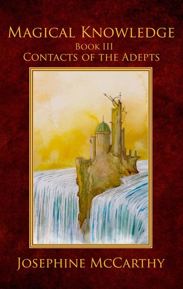 Magical Knowledge III - Contacts of the Adept - Josephine McCarthy