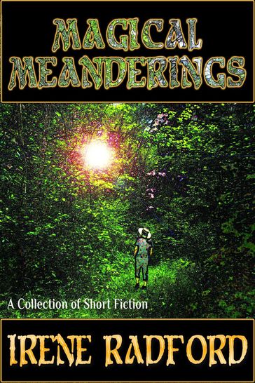 Magical Meanderings - Irene Radford